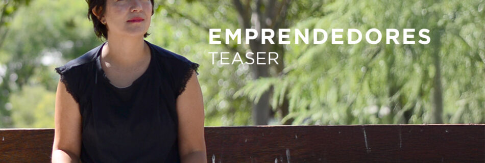 Serie emprendedores teaser